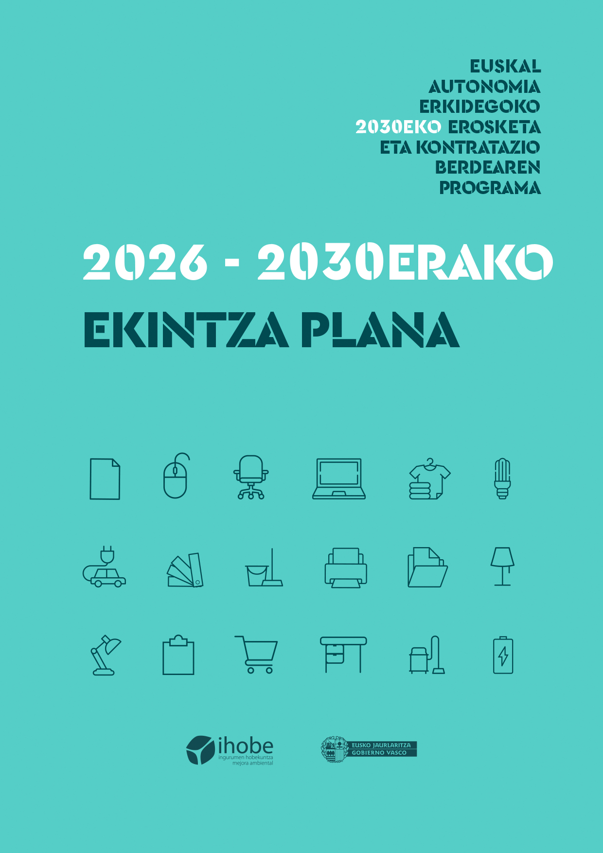 2026-2030ERAKO EKINTZA PLANA. EUSKAL AUTONOMIA ERKIDEGOKO 2030EKO EROSKETA ETA KONTRATAZIO BERDEAREN PROGRAMA