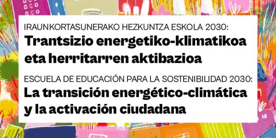 Escuela de Educación para la Sostenibilidad 2030: la transición energético-climática y la activación ciudadana 