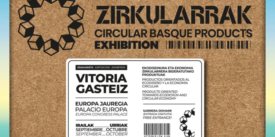 Exposición "Zirkularrak-Circulares" de productos circulares fabricados en Euskadi